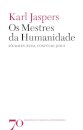 Os Mestres da Humanidade - Sócrates, Buda, Confúcio, Jesus