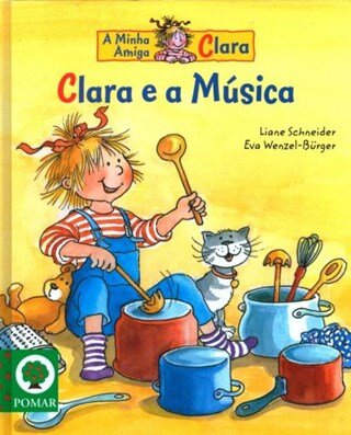 A Amiga Clara 1ª Biblioteca Clara E A Música