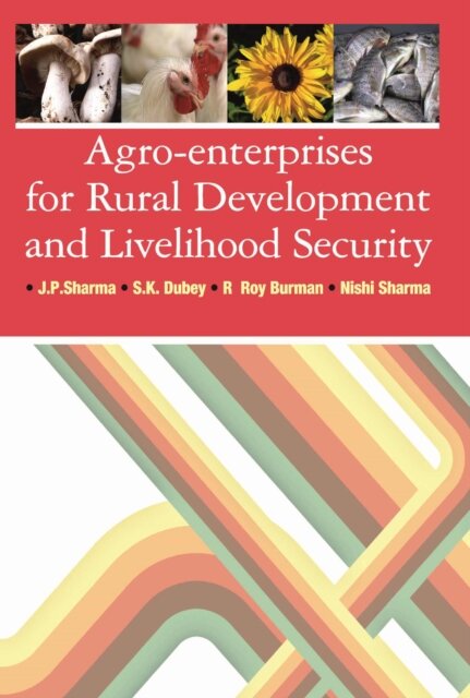 Agro-Enterprises for Rural Development and Livelihood Security
