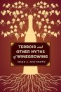 Terroir and Other Myths of Winegrowing