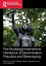 The Routledge International Handbook of Discrimination, Prejudice and Stereotyping