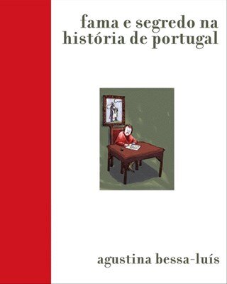 Fama E Segredo Na História De Portugal Especial"Agustina"