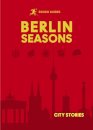 Rough Guides City Stories: Berlin Seasons