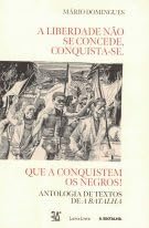 Liberdade Não Se Concede, Conquista-Se, A. Que A Conquistem