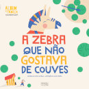 Álbum de Família - A Zebra Que Não Gostava de Couves