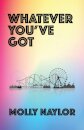 Whatever You've Got