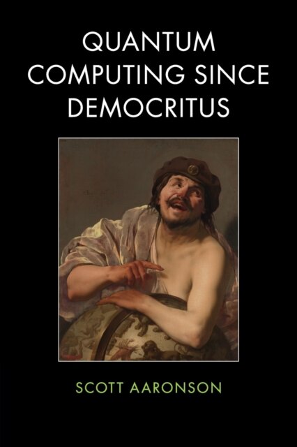 Quantum Computing since Democritus