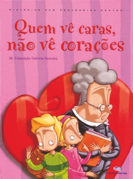 Quem Vê Caras Não Vê Corações