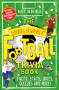 The Unbelievable Football Trivia Book