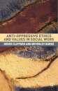 Anti-Oppressive Ethics and Values in Social Work