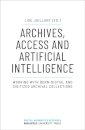 Archives, Access, and Artificial Intelligence – Working with Born–Digital and Digitised Archival Collections