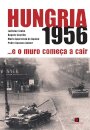 Hungria 1956: E O Muro Começa A Cair