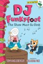 DJ Funkyfoot: The Show Must Go Oink (DJ Funkyfoot #3)