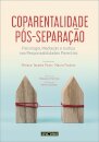 Coparentalidade Pós-separação-Psicologia, Mediação e Justiça nas Responsabilidades Parentais