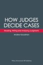 How Judges Decide Cases: Reading, Writing and Analysing Judgments
