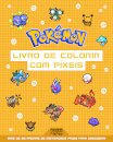 Pokémon: Livro de Colorir com Píxeis