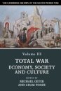 The Cambridge History of the Second World War: Volume 3, Total War: Economy, Society and Culture