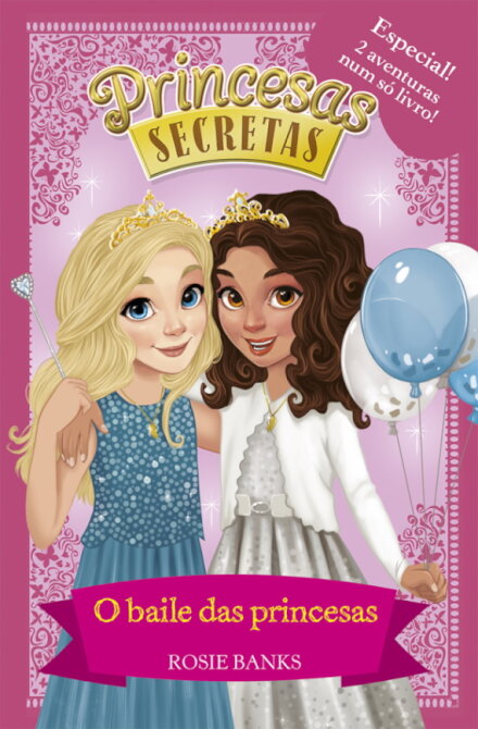O baile das princesas - Livro 5 Especial - 2 Aventuras Num Só Livro