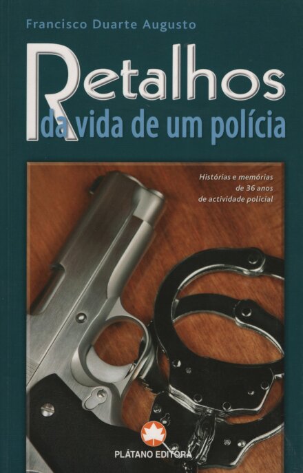 Retalhos da Vida de um Polícia