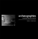 Archaeographies: Excavating Neolithic Dispilio