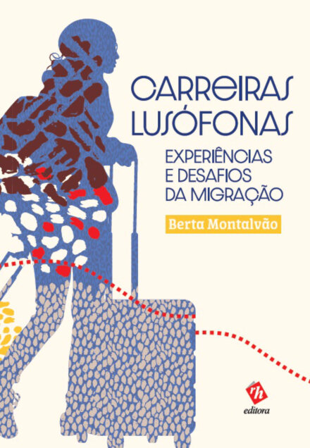 Carreiras Lusófonas - Experiências e Desafios da Migração