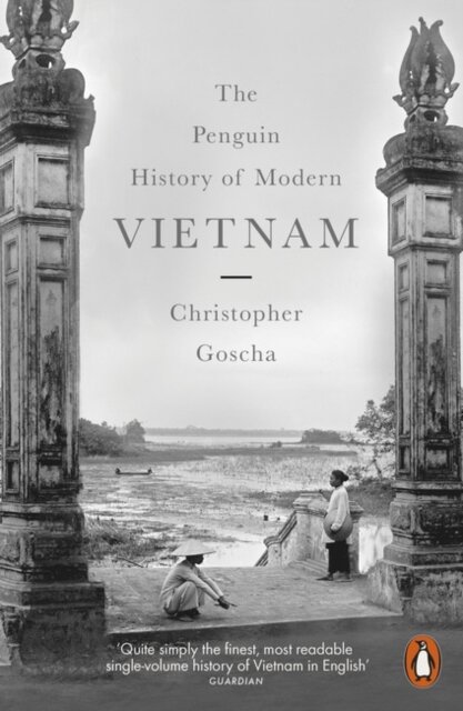 The Penguin History Of Modern Vietnam