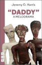 "Daddy": A Melodrama