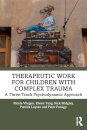 Therapeutic Work for Children with Complex Trauma