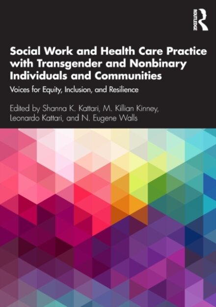 Social Work and Health Care Practice with Transgender and Nonbinary Individuals and Communities
