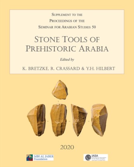 Stone Tools of Prehistoric Arabia: Papers from the Special Session of the Seminar for Arabian Studies held on 21 July 2019