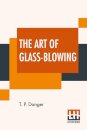 The Art Of Glass-Blowing