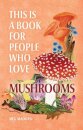 This Is a Book for People Who Love Mushrooms