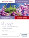 WJEC/Eduqas A-level Year 2 Biology Student Guide: Energy, homeostasis and the environment