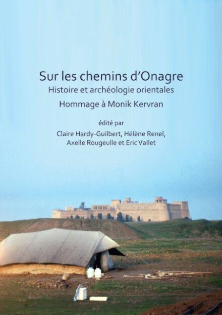 Sur les chemins d’Onagre: Histoire et archeologie orientales