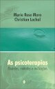 As Psicoterapias: Modelos, Métodos E Indicações