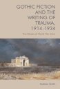 Gothic Fiction and the Writing of Trauma, 1914–1934
