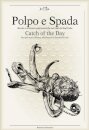 Polpo E Spada: Catch of the Day