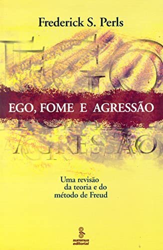Ego, Fome E Agressão