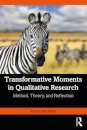 Transformative Moments in Qualitative Research