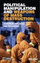 Political Manipulation and Weapons of Mass Destruction