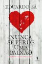 Nunca se Perde uma Paixão