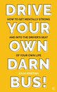 Drive Your Own Darn Bus!