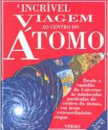 A Incrível Viagem ao Centro do Átomo