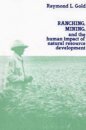 Ranching, Mining, and the Human Impact of Natural Resource Development