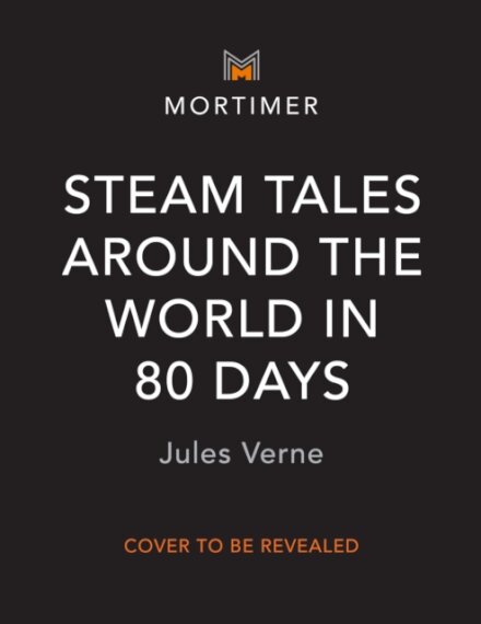 Around the World in 80 Days : The children's classic with 20 hands-on STEAM projects
