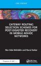 Gateway Routing Selection Schemes for Post-Disaster Recovery in Mobile Ad Hoc Networks