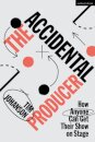 The Accidental Producer