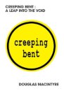 Creeping Bent: A Leap Into The Void
