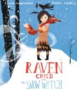 Raven Child And The Snow-Witch