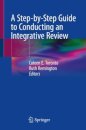 A Step-by-Step Guide to Conducting an Integrative Review
